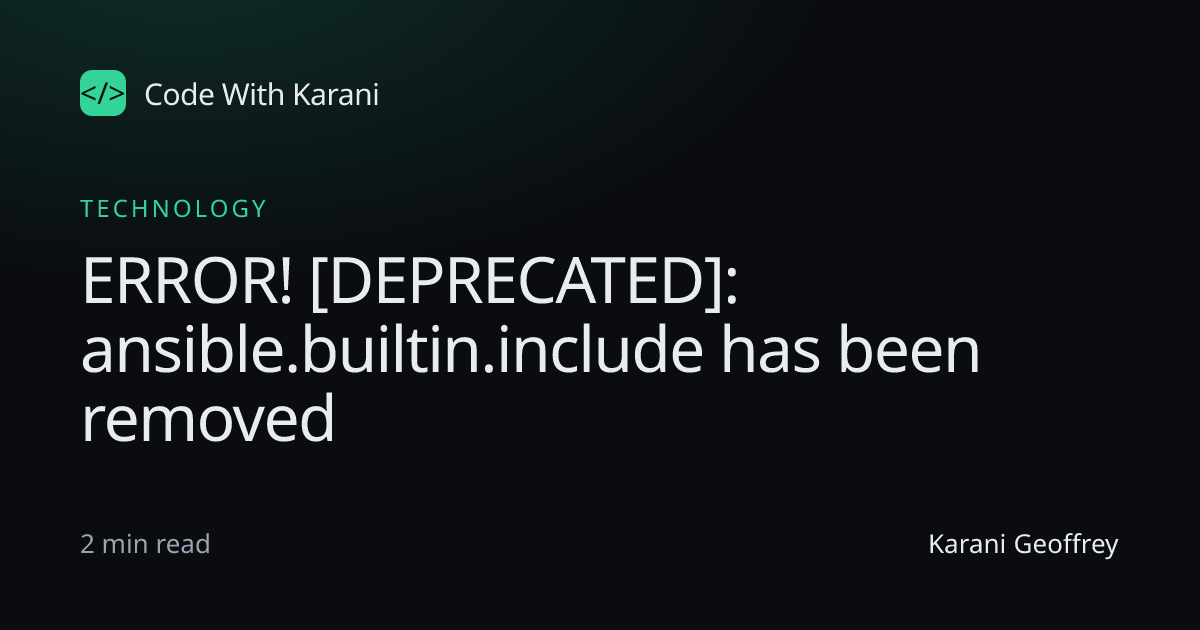 ERROR! [DEPRECATED]: ansible.builtin.include has been removed · Code ...
